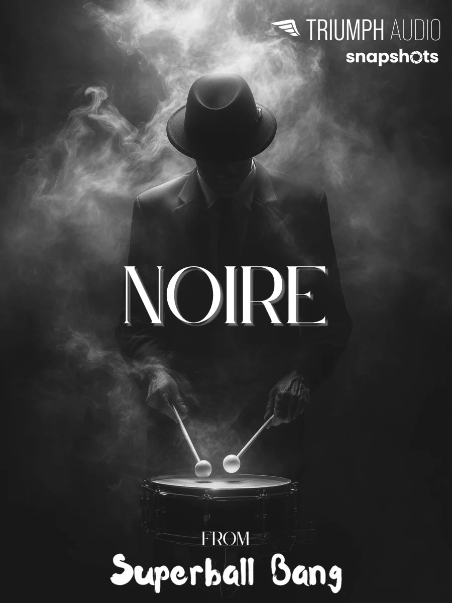 Triumph Audio Noire from Superball Bang: Dark Cinematic Snapshot Library - AUDIO PLUGIN NEWS